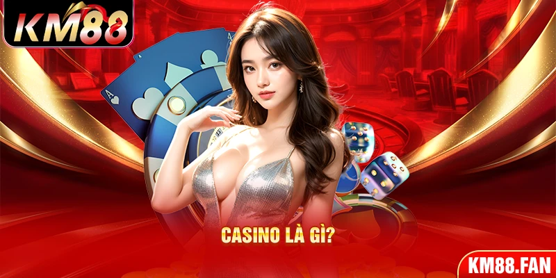 Casino là gì?