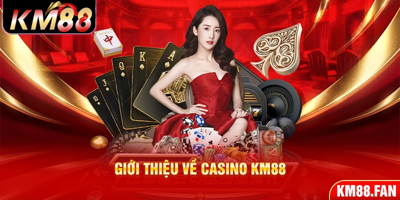 Tham gia chơi Casino tại KM88