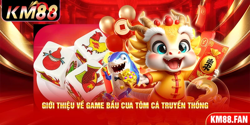 Giới thiệu về game bầu cua tôm cá truyền thống