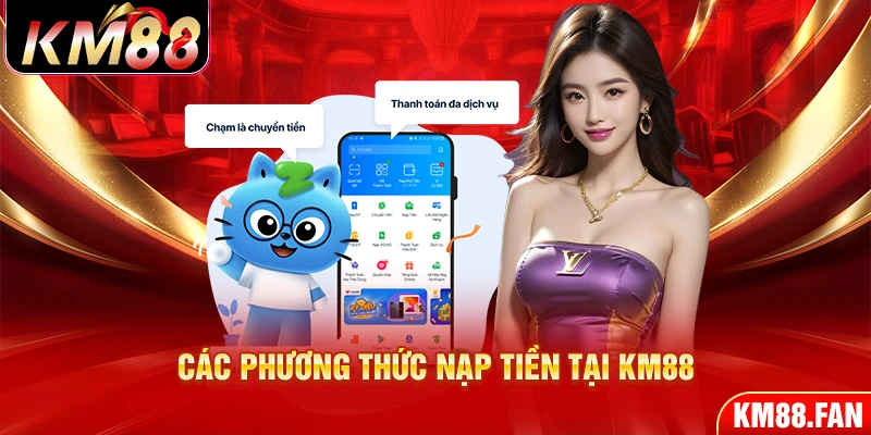 Các Phương Thức Nạp Tiền Tại KM88