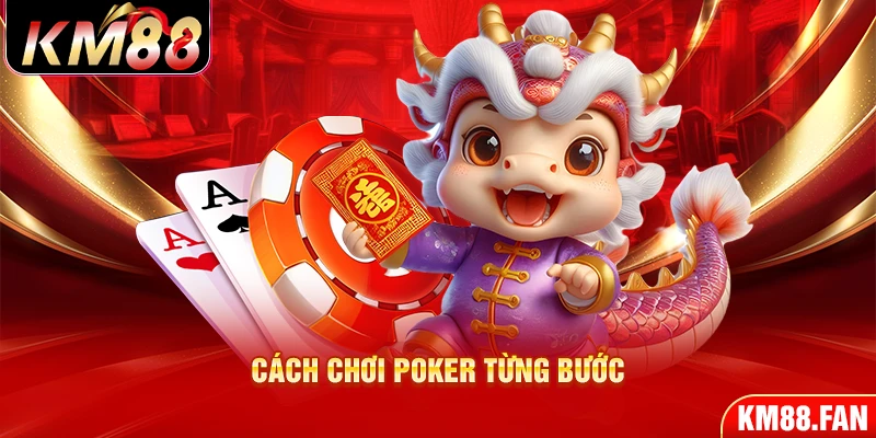 Cách chơi poker từng bước