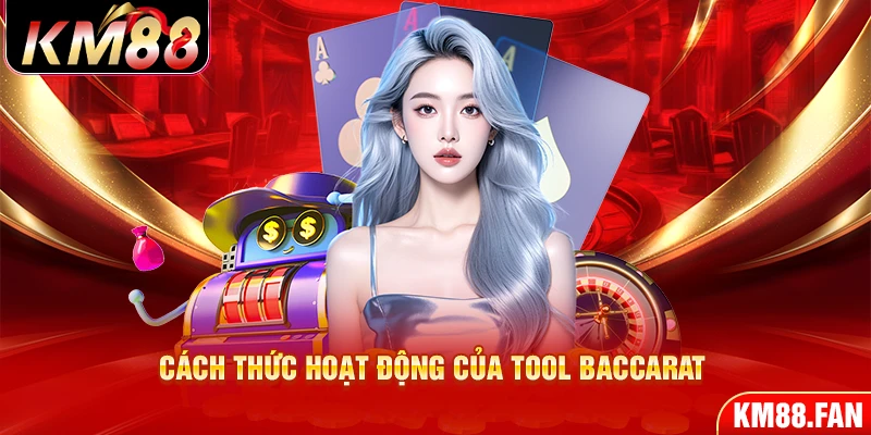 Cách thức hoạt động của tool baccarat 