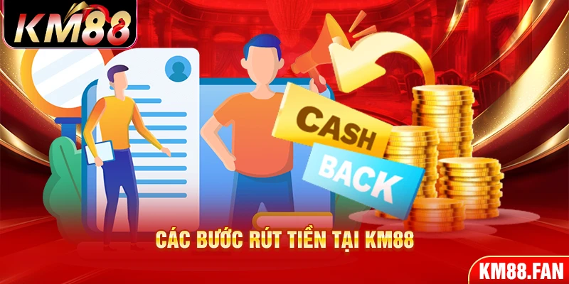 Các bước rút tiền tại KM88