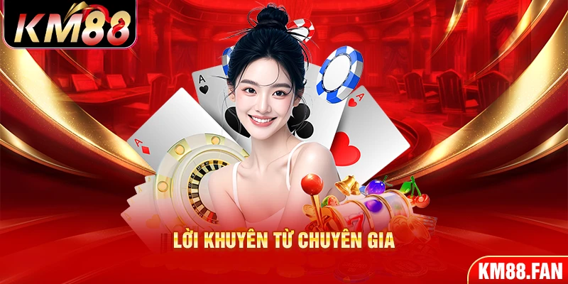 Lời khuyên từ chuyên gia 