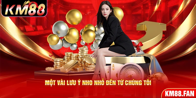 Một vài lưu ý nho nhỏ đến từ chúng tôi