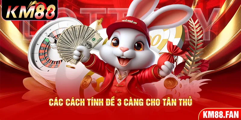 Các cách tính đề 3 càng cho tân thủ