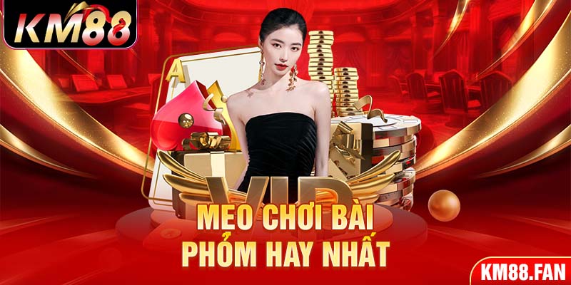 Mẹo chơi bài phỏm hay nhất