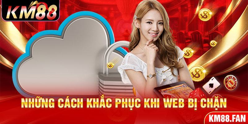 Những cách truy cập vào web bị chặn