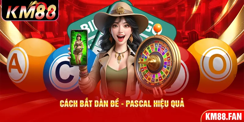 Cách bắt dàn đề - Pascal hiệu quả