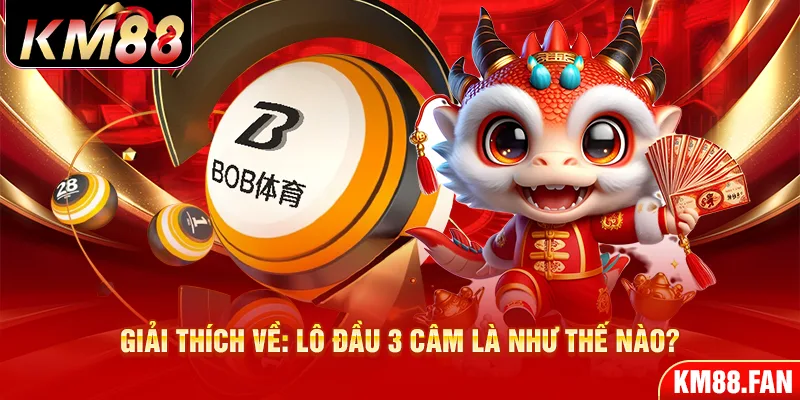 Giải thích về: Lô đầu 3 câm là như thế nào?